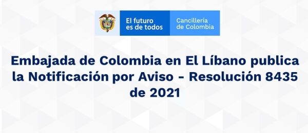 Embajada de Colombia en El Líbano publica la Notificación por Aviso - Resolución 8435 