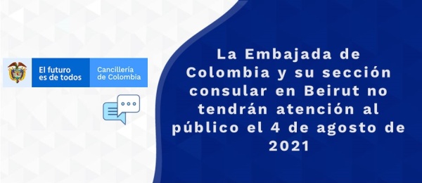 La Embajada de Colombia y su sección consular en Beirut no tendrán atención al público el 4 de agosto 