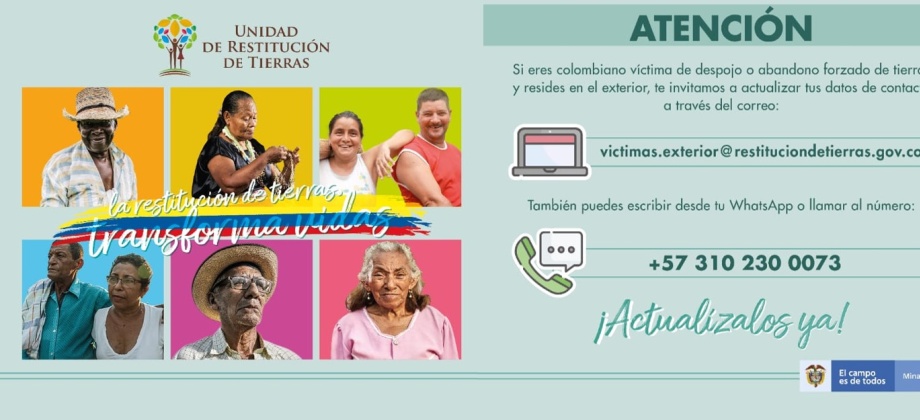 La Unidad de Restitución de Tierras (URT) invita a los colombianos en el exterior, víctimas de despojo o abandono forzado de tierras, a actualizar sus datos