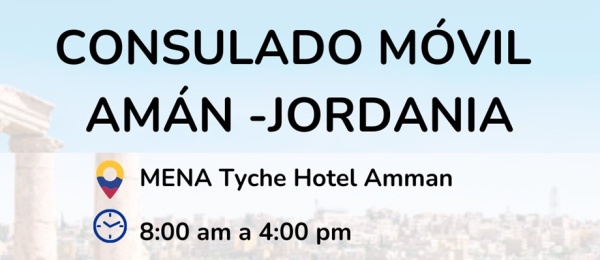 Consulado Móvil Amán – Jordania se realiza del 16 al 20 de febrero de 2025